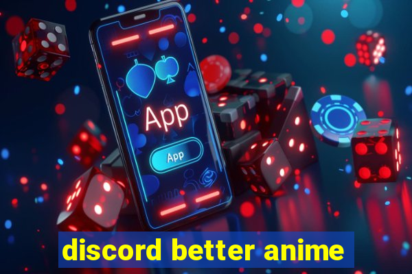 discord better anime